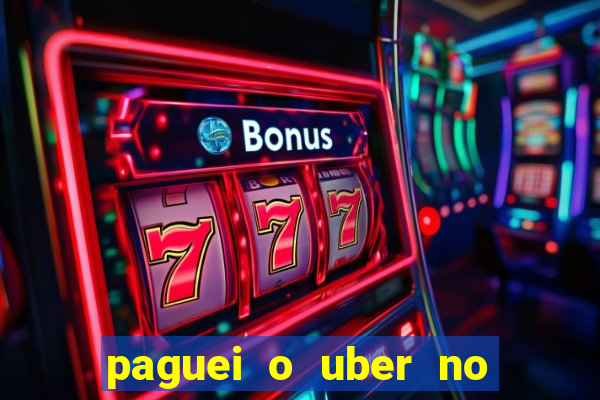 paguei o uber no pix e nao encontrou motorista